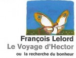 François Lelord : Le voyage d’Hector ou la recherche du bonheur
