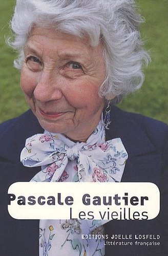 Pascale Gautier : Les vieilles