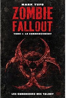 Mark Tufo : Zombie Fallout (Tome 1 : Le commencement)